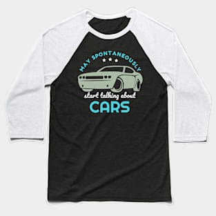 Car Lover Mechanic Talking about Cars Baseball T-Shirt